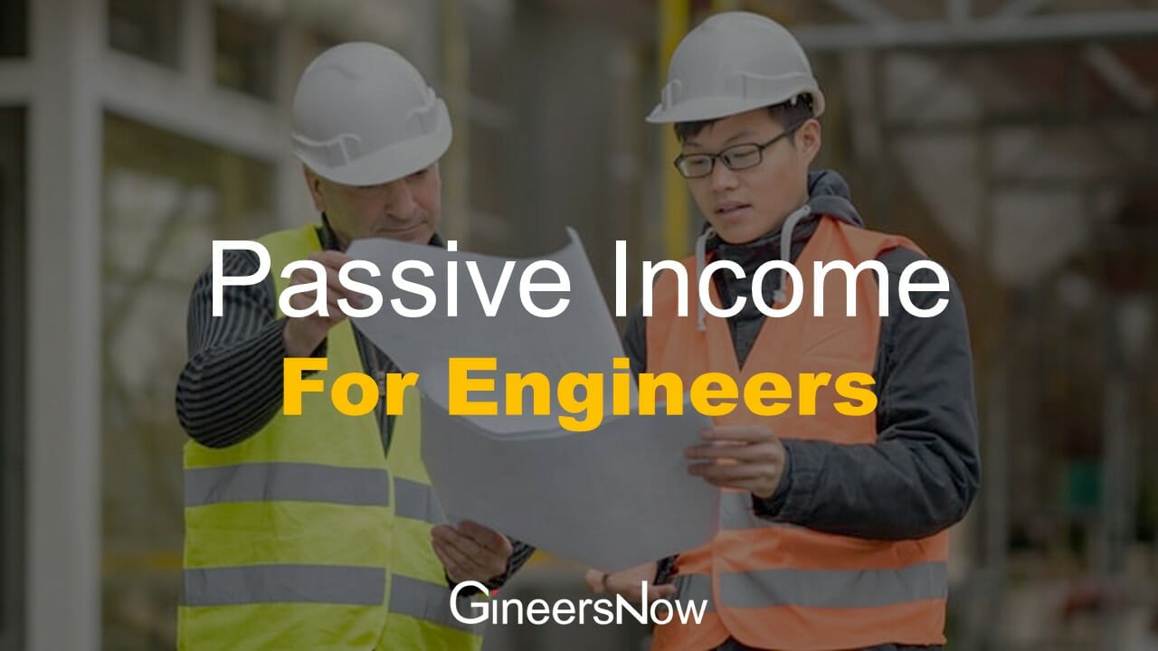 Passive Income For Engineers: 13 Ways To Earn Extra Money