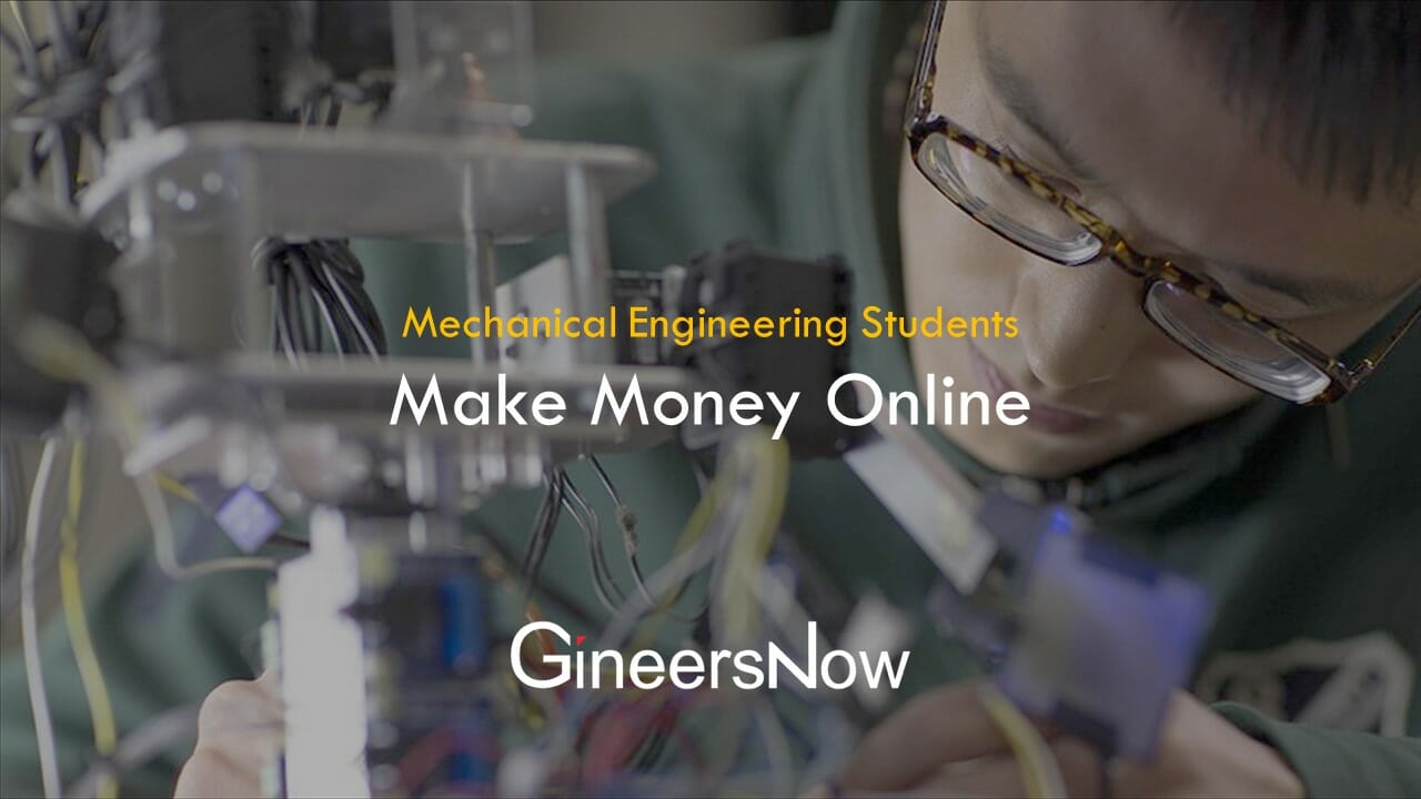 How Mechanical Engineering Students Make Money Online